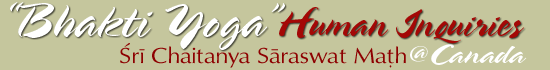 Bhakti Yoga - Human Inquiries, by Sridhar Maharaj followers in Canada